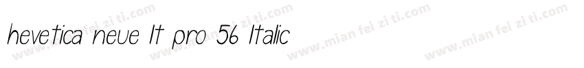 hevetica neue lt pro 56 ltalic字体转换